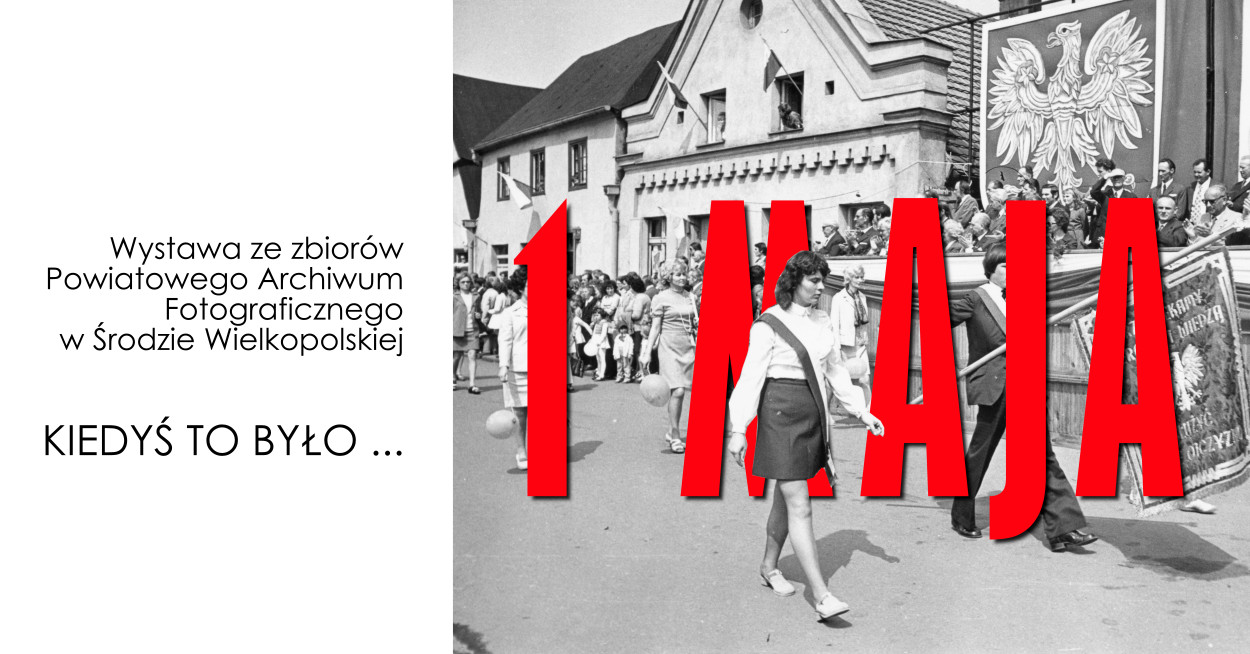 Kiedyś to było… 1 maja