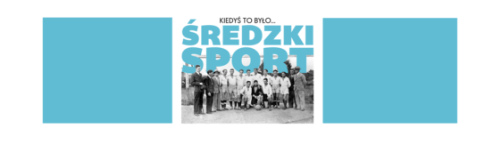 Kiedyś to było… Średzki sport